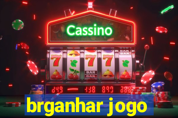 brganhar jogo