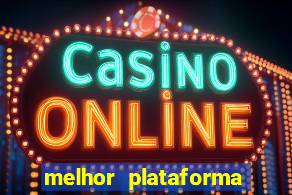 melhor plataforma de cassino online