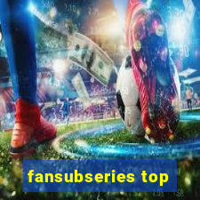 fansubseries top