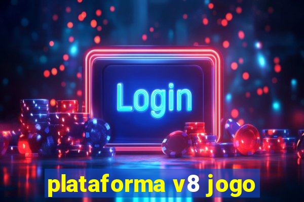 plataforma v8 jogo