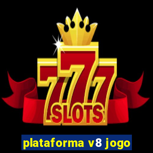 plataforma v8 jogo