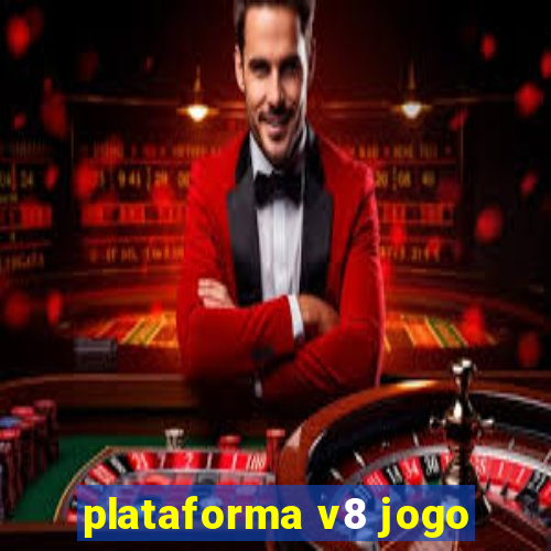 plataforma v8 jogo