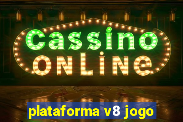 plataforma v8 jogo