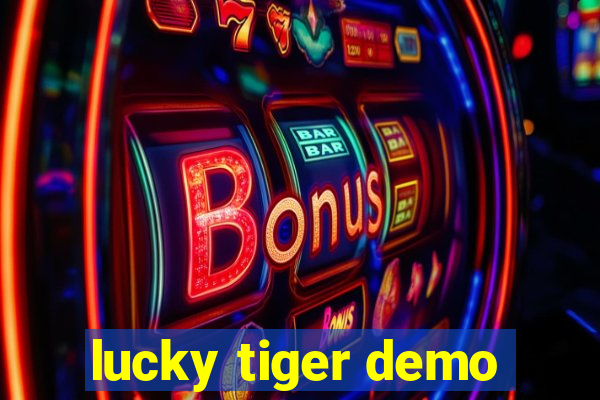 lucky tiger demo