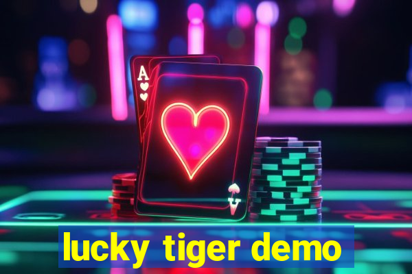 lucky tiger demo