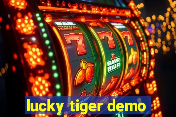 lucky tiger demo