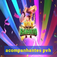 acompanhantes pvh