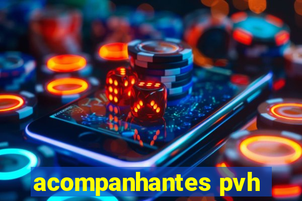 acompanhantes pvh