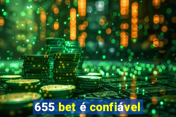 655 bet é confiável