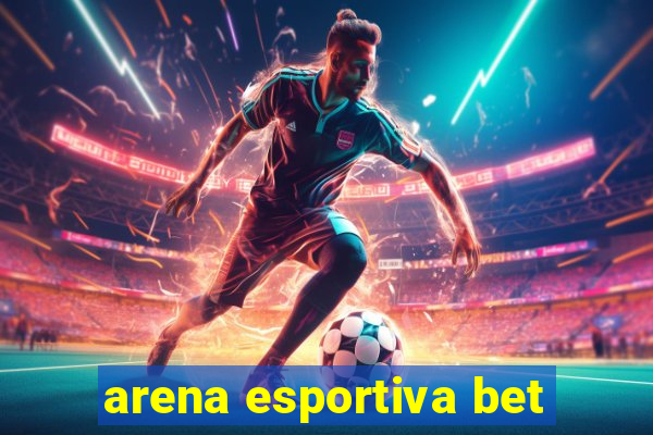 arena esportiva bet