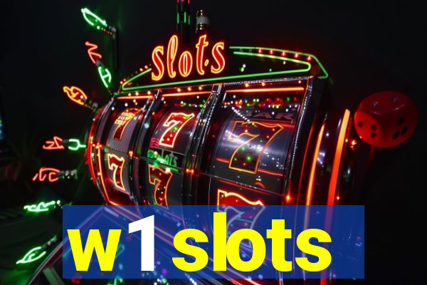 w1 slots