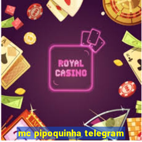 mc pipoquinha telegram