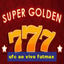 ufc ao vivo futmax