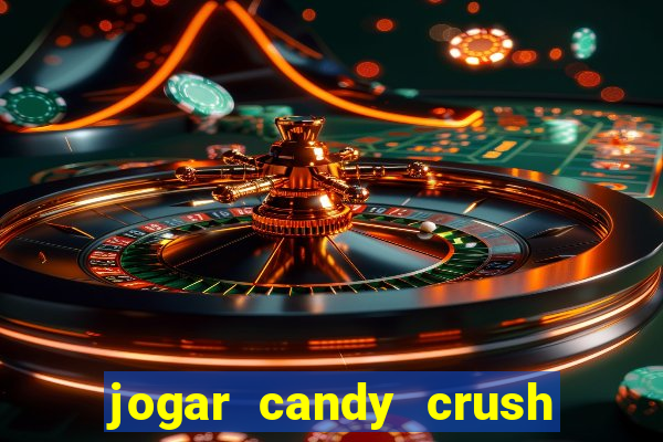 jogar candy crush saga no facebook