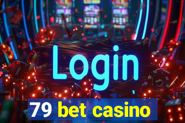 79 bet casino