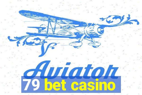 79 bet casino