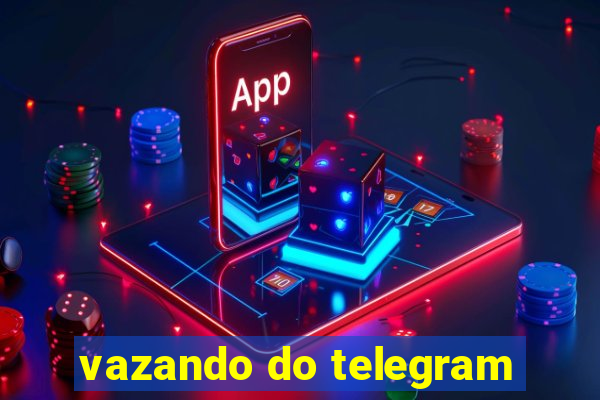 vazando do telegram