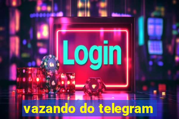 vazando do telegram