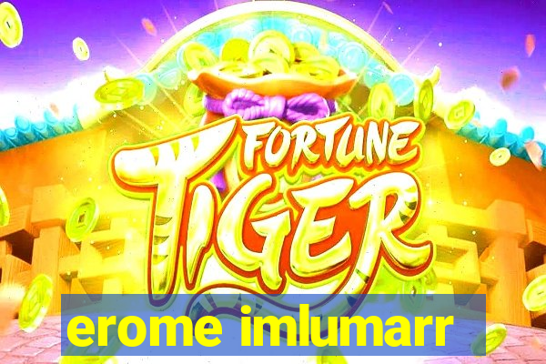 erome imlumarr