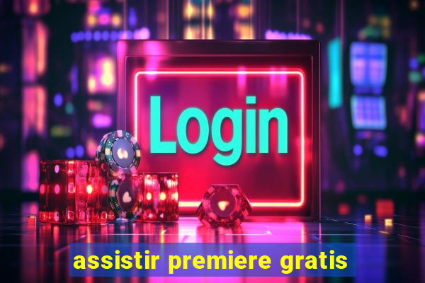 assistir premiere gratis