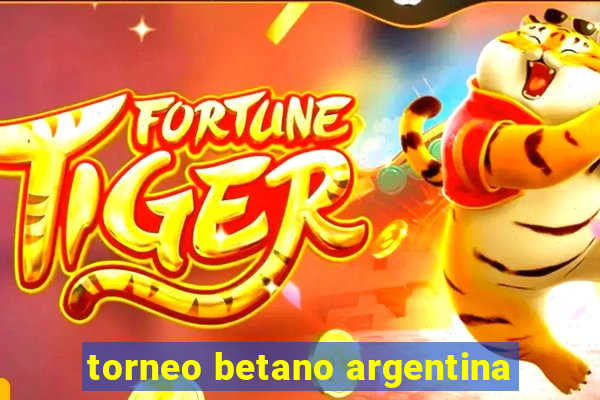 torneo betano argentina