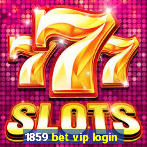 1859 bet vip login