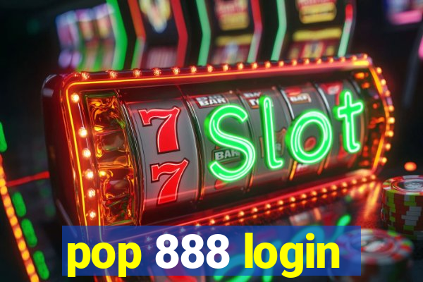 pop 888 login