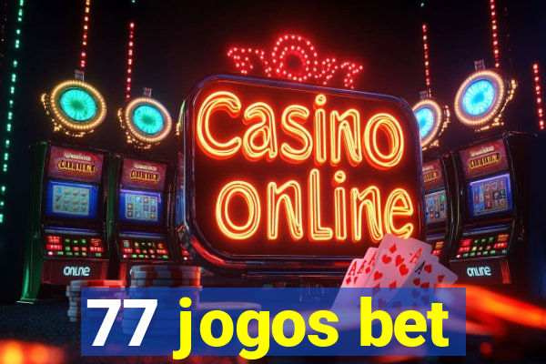 77 jogos bet