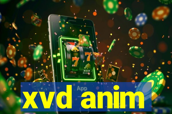 xvd anim