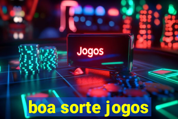 boa sorte jogos