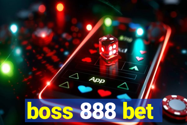 boss 888 bet