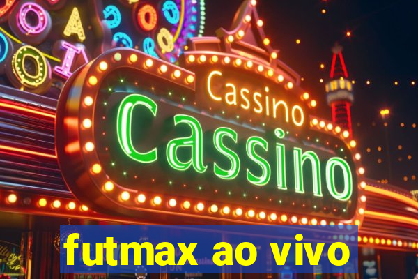 futmax ao vivo