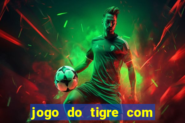 jogo do tigre com 5 reais