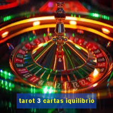 tarot 3 cartas iquilibrio