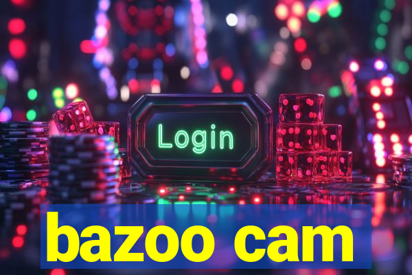 bazoo cam