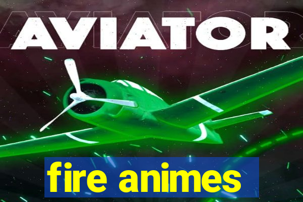 fire animes