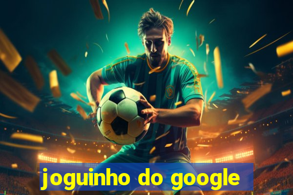 joguinho do google