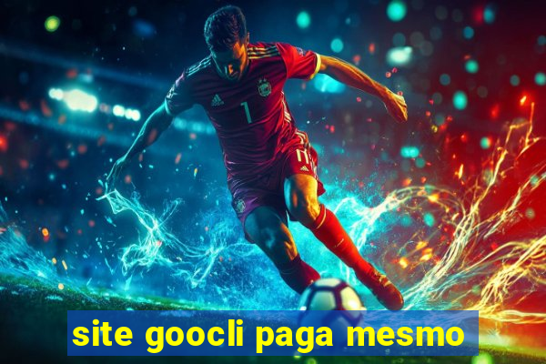 site goocli paga mesmo