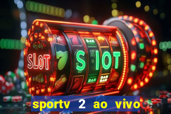 sportv 2 ao vivo mega canal