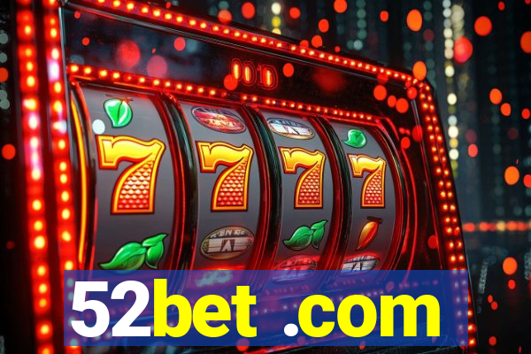 52bet .com