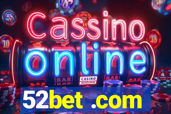 52bet .com