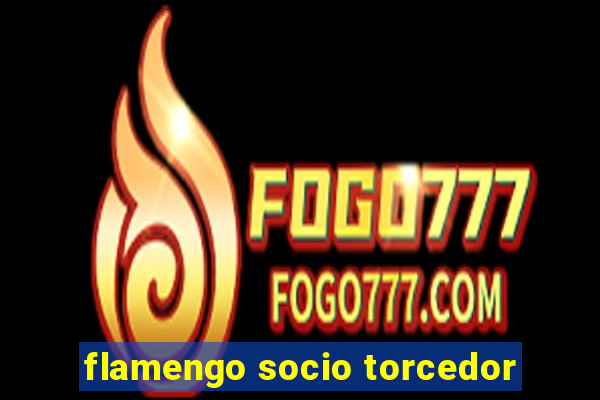 flamengo socio torcedor