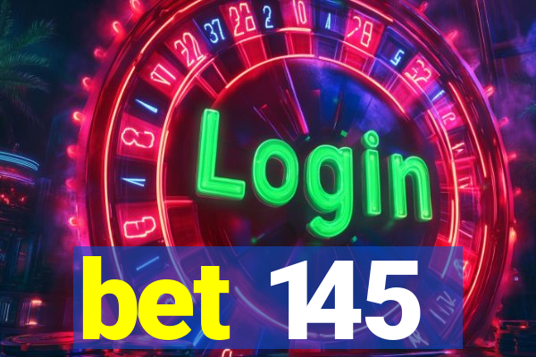 bet 145