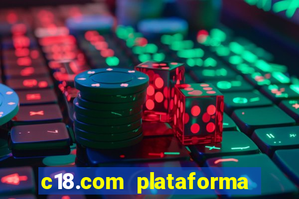 c18.com plataforma de jogos