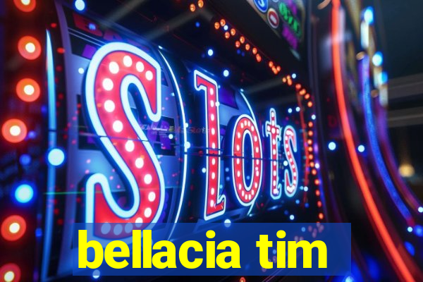 bellacia tim