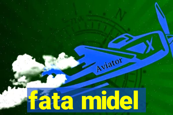 fata midel