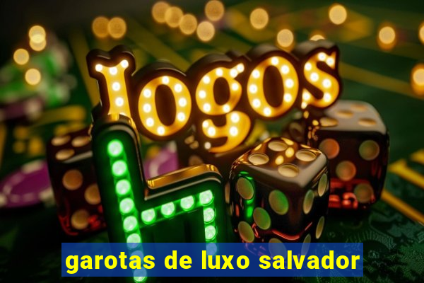 garotas de luxo salvador