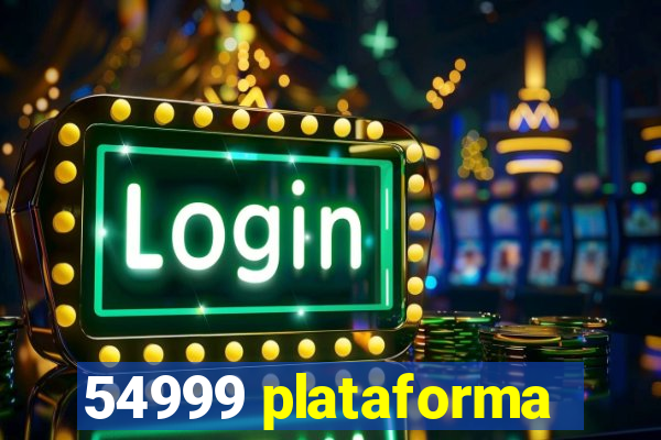 54999 plataforma