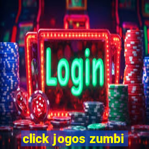 click jogos zumbi