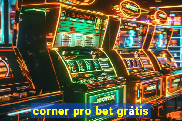 corner pro bet grátis